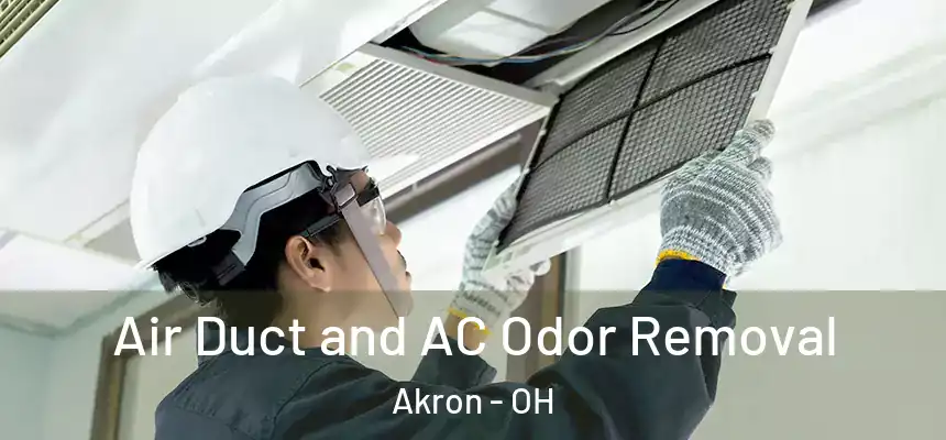 Air Duct and AC Odor Removal Akron - OH