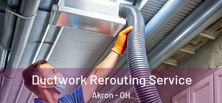  Ductwork Rerouting Service Akron - OH