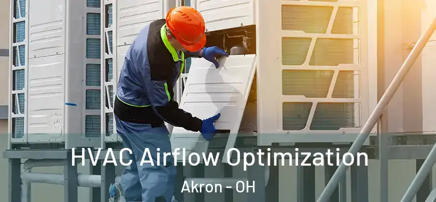  HVAC Airflow Optimization Akron - OH